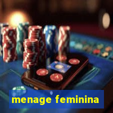 menage feminina